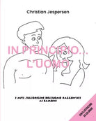 In principio...l’uomo. I miti sull’origine dell’uomo raccontati ai bambini di C