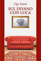 SUL DIVANO CON LUCA di Ugo Amati, Solfanelli Edizioni