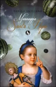 Mannaggia santa pupa di Danilo Siciliano, 2013, Lupo