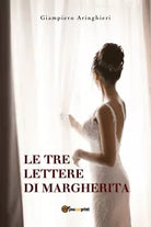 Le tre lettere di Margherita di Giampiero Aringhieri, 2018, Youcanprint