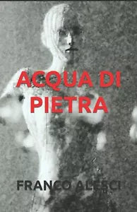 ACQUA DI PIETRA di Franco Alesci