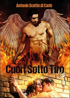 Cuori sotto tiro di Antonio Scotto Di Carlo, 2014, Youcanprint