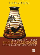 La manifattura Bini e Carmignani e le ceramiche marcate RBC di Giorgio Levi