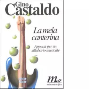 La mela canterina Appunti per un sillabario musicale di Gino Castaldo