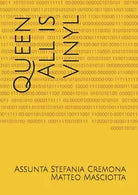 Queen All is vinyl di Sig Assunta Stefania Cremona 2021 Indipendently Publ