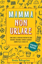 MAMMA NON URLARE