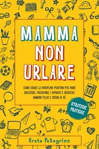 MAMMA NON URLARE