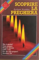 Scoprire la preghiera di Andrew Knowles, 1988, Elledici
