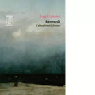Leopardi L alba del nichilismo di Luigi Capitano