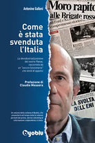 Come e stata svenduta l’Italia di Antonino Galloni, 2020, Byoblu Edizioni
