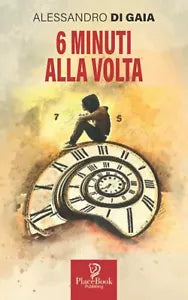 6 MINUTI ALLA VOLTA di Alessandro Di Gaia