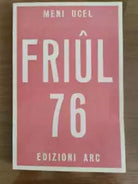 Friul 76 - M. Ucel - Edizioni Arc - 1976 - AR