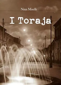 I Toraja di Nina Miselli, 2019, Youcanprint
