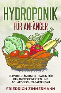 Hydroponik f r Anf nger di Friedrich Zimmermann