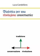 Dialettica per una rivoluzione conservatrice di Luca Candellero