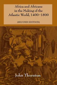 Africa and Africans in the Making of the Atlantic World