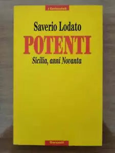 Potenti. Sicilia, anni Novanta - S. Lodato - Garzanti - 1992 - AR