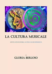 La cultura musicale di Gloria Berloso, 2018, Youcanprint