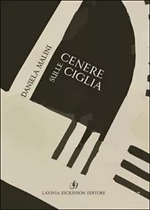 Cenere sulle ciglia di Daniela Malini, 2020, Lavinia Dickinson