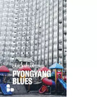 Pyongyang blues di Carla Vitantonio