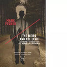 The weird and the eerie di Mark Fisher