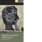 Capitalismo linguistico e natura umana Per una storia naturale di Marco Mazzeo