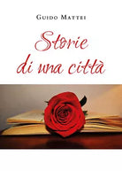 Storie di una citta di Guido Mattei, 2021, Youcanprint