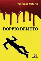Doppio delitto di Vincenzo Notorio, Algra Editore