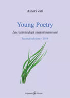 Young poetry. La creativita degli studenti mantovani. Ediz. integrale di La Cort