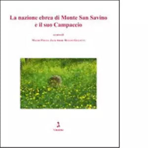 La nazione ebrea di Monte San Savino e il suo campaccio
