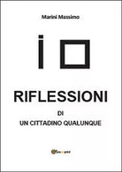 Riflessioni di un cittadino qualunque di Massimo Marini, 2014, Youcanprint