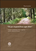 «Or per empierti bene ogne desio». Lingua e letteratura, fede e ragione, amore..