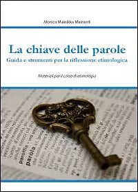 La chiave delle parole di Monica M. Mainardi, 2012, Youcanprint