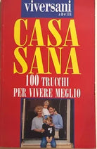 Casa sana, 100 trucchi per vivere meglio di Aa.vv., 1996, Viversaniebelli
