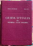 Guida d Italia del Touring Club Italiano Italia Centrale Vol III di L V Ber