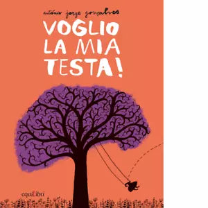 VOGLIO LA MIA TESTA EDIZ ILLUSTRATA di Gon alves Ant nio Jorge
