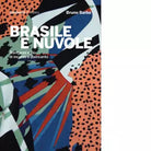 Brasile e nuvole Trent anni e pi di incanto e disincanto di Bruno Barba