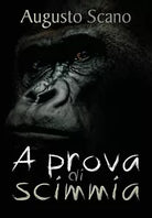 9788827839607A prova di scimmia di Augusto Scano, 2018, Youcanprint