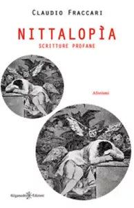Nittalopia. Scritture profane di Claudio Fraccari, 2018, Gilgamesh Edizioni