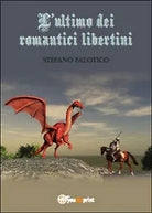 L’ultimo dei romantici libertini di Stefano Falotico, 2015, Youcanprint