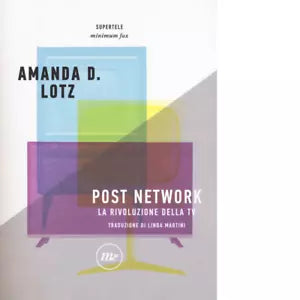 Post network La rivoluzione della tv di Amanda D Lotz