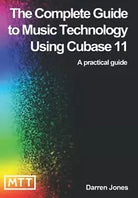 The Complete Guide to Music Technology using Cubase 11 di Darren Jones 2020