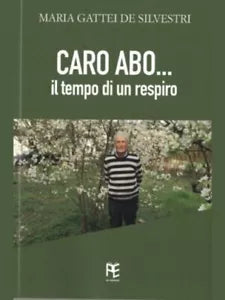 Caro Abo Il tempo di un respiro di Maria Gattei De Silvestri