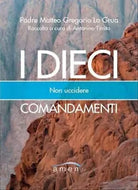 I dieci comandamenti Non uccidere di Matteo La Grua