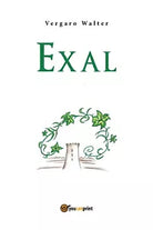 Exal di Walter Vergaro, 2018, Youcanprint