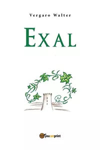 Exal di Walter Vergaro, 2018, Youcanprint