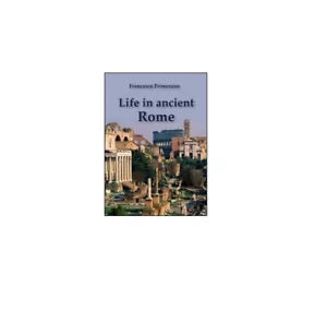 Life in ancient Rome - Francesco Primerano, 2015, Youcanprint