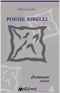 Poesie ribelli di Edvino Ugolini
