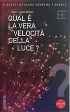 Qual e la vera velocita della luce? di Jean-louis Bobin, 2005, Barbera Editore