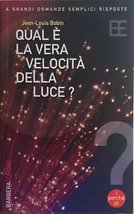 Qual e la vera velocita della luce? di Jean-louis Bobin, 2005, Barbera Editore